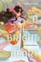 [A Bright Heart 01] • A Bright Heart
